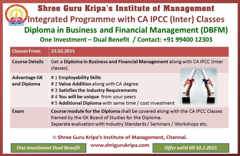 Integrated Programme with CA IPCC (Inter) Classes Diploma in Business and Financial Management (DBFM) ::one Invesment - Dual Benefit / Contact: +91 9940012303 :: Classes From 23.02.2015